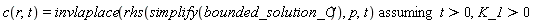 `assuming`([c(r, t) = invlaplace(rhs(simplify(bounded_solution_C)), p, t)], [t > 0, K_1 > 0])