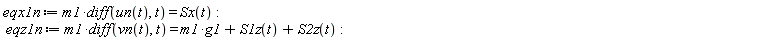 eqx1n := m1*(diff(un(t), t)) = Sx(t); eqz1n := m1*(diff(vn(t), t)) = m1*g1+S1z(t)+S2z(t)