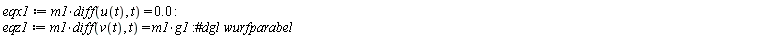 eqx1 := m1*(diff(u(t), t)) = 0.; eqz1 := m1*(diff(v(t), t)) = m1*g1