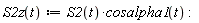 "S2z(t):=S2(t)*cosalpha1(t) :"