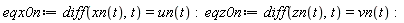 eqx0n := diff(xn(t), t) = un(t); eqz0n := diff(zn(t), t) = vn(t)