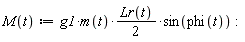 "M(t):=g1*m(t)*(Lr(t))/(2)*sin(phi(t)): "