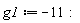 g1 := -11