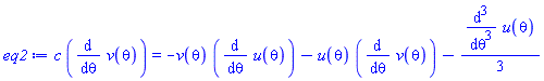c*(diff(v(theta), theta)) = -v(theta)*(diff(u(theta), theta))-u(theta)*(diff(v(theta), theta))-(1/3)*(diff(diff(diff(u(theta), theta), theta), theta))