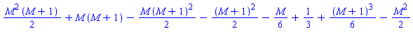 (1/2)*M^2*(M+1)+M*(M+1)-(1/2)*M*(M+1)^2-(1/2)*(M+1)^2-(1/6)*M+1/3+(1/6)*(M+1)^3-(1/2)*M^2