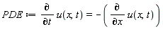 PDE := diff(u(x, t), t) = -(diff(u(x, t), x))