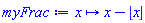proc (x) options operator, arrow; x-floor(x) end proc