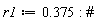 r1 := .375
