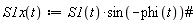 "S1x(t):=S1(t)*sin(-phi(t))#"