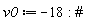 v0 := -18