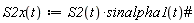 "S2x(t):=S2(t)*sinalpha1(t)#"