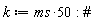 k := 50*ms