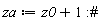 za := z0+1