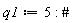 q1 := 5