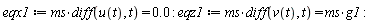 eqx1 := ms*(diff(u(t), t)) = 0.; eqz1 := ms*(diff(v(t), t)) = ms*g1