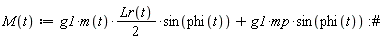 "M(t):=g1*m(t)*(Lr(t))/(2)*sin(phi(t))+g1*mp*sin(phi(t)):#"