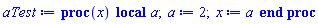 proc (x) local a; a := 2; x := a end proc