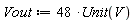 Vout := 48*Unit(V)