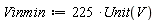 Vinmin := 225*Unit(V)
