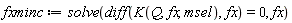 fxminc := solve(diff(K(Q, fx, msel), fx) = 0, fx)