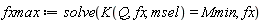 fxmax := solve(K(Q, fx, msel) = Mmin, fx)