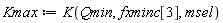 Kmax := K(Qmin, fxminc[3], msel)