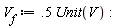 V[f] := .5*Unit(V)