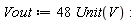 Vout := 48*Unit(V)