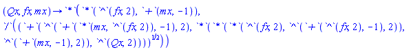 proc (Qx, fx, mx) options operator, arrow; Units:-Standard:-`*`(Units:-Standard:-`*`(Units:-Standard:-`^`(fx, 2), Units:-Standard:-`+`(mx, -1)), Units:-Standard:-`/`(Units:-Standard:-sqrt(Units:-Standard:-`+`(Units:-Standard:-`^`(Units:-Standard:-`+`(Units:-Standard:-`*`(mx, Units:-Standard:-`^`(fx, 2)), -1), 2), Units:-Standard:-`*`(Units:-Standard:-`*`(Units:-Standard:-`*`(Units:-Standard:-`^`(fx, 2), Units:-Standard:-`^`(Units:-Standard:-`+`(Units:-Standard:-`^`(fx, 2), -1), 2)), Units:-Standard:-`^`(Units:-Standard:-`+`(mx, -1), 2)), Units:-Standard:-`^`(Qx, 2)))))) end proc