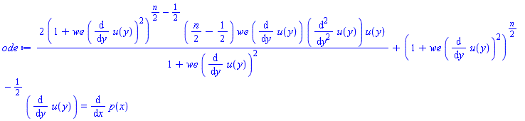 2*(1+we*(diff(u(y), y))^2)^((1/2)*n-1/2)*((1/2)*n-1/2)*we*(diff(u(y), y))*(diff(diff(u(y), y), y))*u(y)/(1+we*(diff(u(y), y))^2)+(1+we*(diff(u(y), y))^2)^((1/2)*n-1/2)*(diff(u(y), y)) = diff(p(x), x)