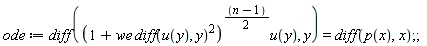 ode := diff((1+we*(diff(u(y), y))^2)^((n-1)*(1/2))*u(y), y) = diff(p(x), x)