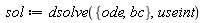 sol := dsolve({bc, ode}, useint)