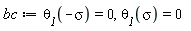 bc := `&theta;__1`(-sigma) = 0, `&theta;__1`(sigma) = 0