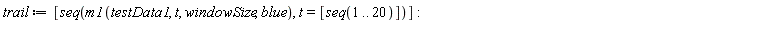trail := [seq(m1(testData1, t, windowSize, blue), t = [seq(1 .. 20)])]
