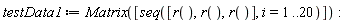 testData1 := Matrix([seq([r(), r(), r()], i = 1 .. 20)])