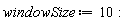 windowSize := 10