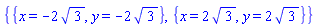 {{x = -2*3^(1/2), y = -2*3^(1/2)}, {x = 2*3^(1/2), y = 2*3^(1/2)}}