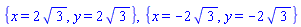 {x = 2*3^(1/2), y = 2*3^(1/2)}, {x = -2*3^(1/2), y = -2*3^(1/2)}