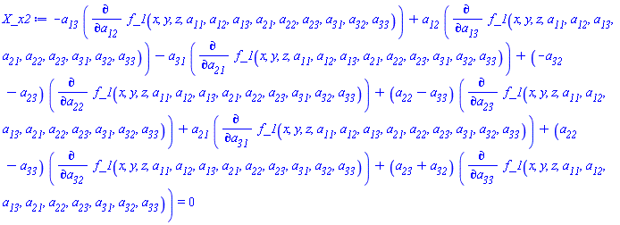 -a__13*(diff(f_1(x, y, z, a__11, a__12, a__13, a__21, a__22, a__23, a__31, a__32, a__33), a__12))+a__12*(diff(f_1(x, y, z, a__11, a__12, a__13, a__21, a__22, a__23, a__31, a__32, a__33), a__13))-a__31*(diff(f_1(x, y, z, a__11, a__12, a__13, a__21, a__22, a__23, a__31, a__32, a__33), a__21))+(-a__32-a__23)*(diff(f_1(x, y, z, a__11, a__12, a__13, a__21, a__22, a__23, a__31, a__32, a__33), a__22))+(a__22-a__33)*(diff(f_1(x, y, z, a__11, a__12, a__13, a__21, a__22, a__23, a__31, a__32, a__33), a__23))+a__21*(diff(f_1(x, y, z, a__11, a__12, a__13, a__21, a__22, a__23, a__31, a__32, a__33), a__31))+(a__22-a__33)*(diff(f_1(x, y, z, a__11, a__12, a__13, a__21, a__22, a__23, a__31, a__32, a__33), a__32))+(a__23+a__32)*(diff(f_1(x, y, z, a__11, a__12, a__13, a__21, a__22, a__23, a__31, a__32, a__33), a__33)) = 0