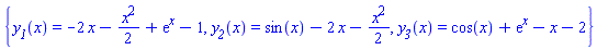 {y__1(x) = -2*x-(1/2)*x^2+exp(x)-1, y__2(x) = sin(x)-2*x-(1/2)*x^2, y__3(x) = cos(x)+exp(x)-x-2}