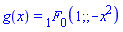 g(x) = hypergeom([1], [], -x^2)