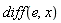 diff(e, x)