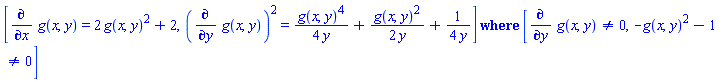 `casesplit/ans`([diff(g(x, y), x) = 2*g(x, y)^2+2, (diff(g(x, y), y))^2 = (1/4)*g(x, y)^4/y+(1/2)*g(x, y)^2/y+(1/4)/y], [diff(g(x, y), y) <> 0, -g(x, y)^2-1 <> 0])