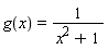 g(x) = 1/(x^2+1)