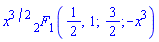 x^(3/2)*hypergeom([1/2, 1], [3/2], -x^3)
