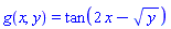 g(x, y) = tan(2*x-y^(1/2))