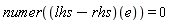 numer((lhs-rhs)(e)) = 0