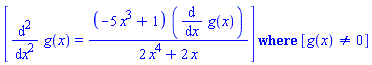 `casesplit/ans`([diff(diff(g(x), x), x) = (-5*x^3+1)*(diff(g(x), x))/(2*x^4+2*x)], [g(x) <> 0])