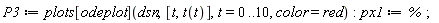 P3 := plots[odeplot](dsn, [t, t(t)], t = 0 .. 10, color = red); px1 := %