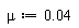 mu := 0.4e-1